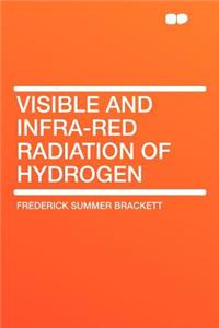 Visible and Infra-Red Radiation of Hydrogen