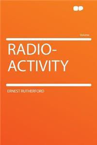 Radio-Activity