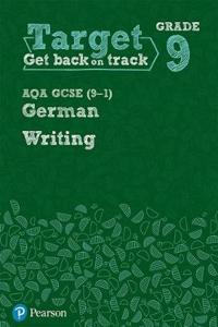 Target Grade 9 Writing AQA GCSE (9-1) German Workbook