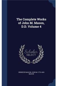 The Complete Works of John M. Mason, D.D. Volume 4