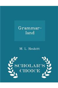 Grammar-Land - Scholar's Choice Edition