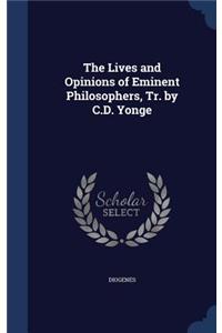 The Lives and Opinions of Eminent Philosophers, Tr. by C.D. Yonge