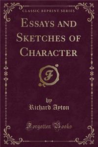 Essays and Sketches of Character (Classic Reprint)