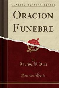 Oracion Funebre (Classic Reprint)