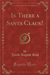 Is There a Santa Claus? (Classic Reprint)