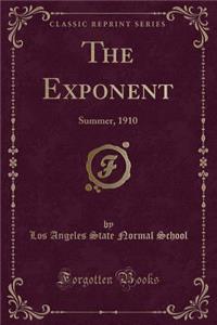 The Exponent: Summer, 1910 (Classic Reprint)