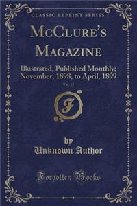 McClure's Magazine, Vol. 12