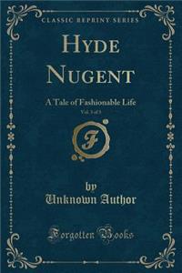 Hyde Nugent, Vol. 3 of 3