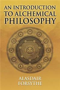 An Introduction to Alchemical Philosophy