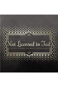 Not Licensed to Fail: A Growth Journal for Beauty Professionals, Spiral Bound Version