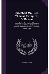 Speech Of Maj. Gen. Thomas Ewing, Jr., Of Kansas