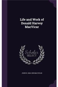 Life and Work of Donald Harvey MacVicar