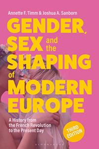 Gender, Sex and the Shaping of Modern Europe
