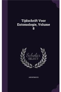 Tijdschrift Voor Entomologie, Volume 8