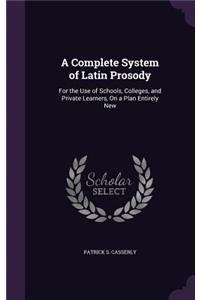 Complete System of Latin Prosody