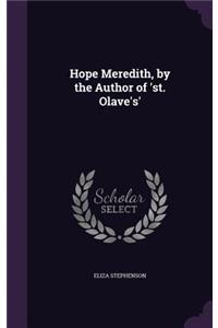 Hope Meredith, by the Author of 'st. Olave's'