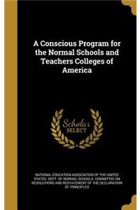 A Conscious Program for the Normal Schools and Teachers Colleges of America