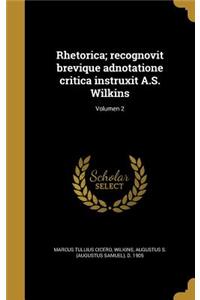 Rhetorica; recognovit brevique adnotatione critica instruxit A.S. Wilkins; Volumen 2