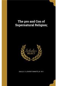 The pro and Con of Supernatural Religion;