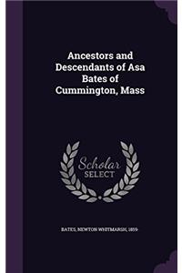 Ancestors and Descendants of Asa Bates of Cummington, Mass