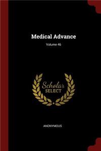 Medical Advance; Volume 46