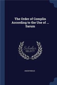 Order of Complin According to the Use of ... Sarum