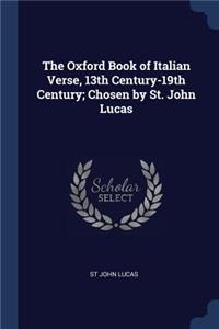 The Oxford Book of Italian Verse, 13th Century-19th Century; Chosen by St. John Lucas