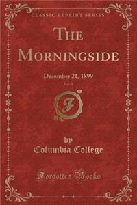 The Morningside, Vol. 4: December 21, 1899 (Classic Reprint)