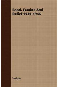 Food, Famine And Relief 1940-1946
