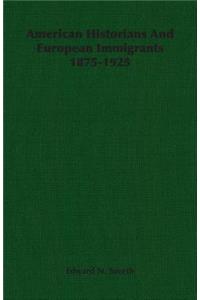 American Historians And European Immigrants 1875-1925