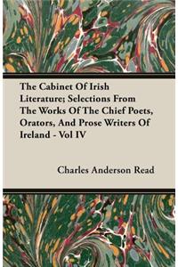 The Cabinet of Irish Literature; Selections from the Works of the Chief Poets, Orators, and Prose Writers of Ireland - Vol IV