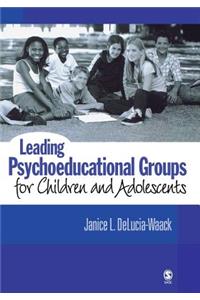 Leading Psychoeducational Groups for Children and Adolescents