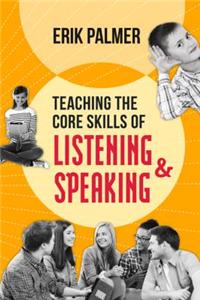 Teaching the Core Skills of Listening and Speaking