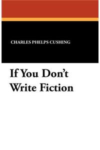If You Don't Write Fiction