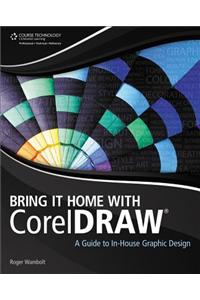 Bring It Home with CorelDRAW: A Guide to In-House Graphic Design