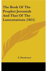 The Book Of The Prophet Jeremiah And That Of The Lamentations (1851)
