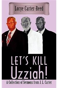 Let's Kill Uzziah!