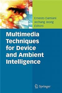 Multimedia Techniques for Device and Ambient Intelligence