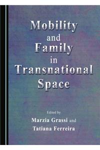 Mobility and Family in Transnational Space