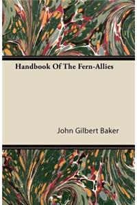 Handbook Of The Fern-Allies