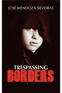 Trespassing Borders