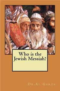 Who is the Jewish Messiah?