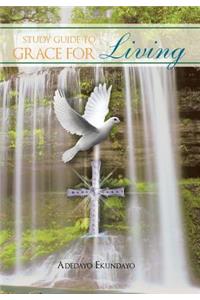 Study Guide to Grace for Living