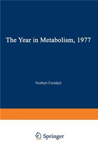 The Year in Metabolism 1977