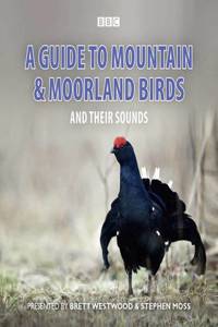 A Guide to Mountain and Moorland Birds and Their Sounds