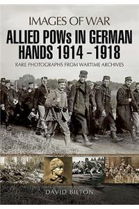 Allied POWs in German Hands 1914 - 1918