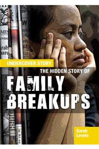 The Hidden Story of Family Breakups