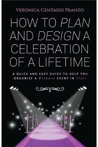 How to Plan and Design a Celebration of a Lifetime