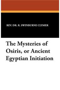 The Mysteries of Osiris, or Ancient Egyptian Initiation