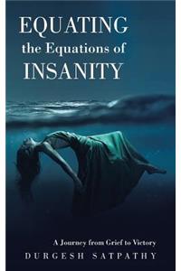 Equating the Equations of Insanity